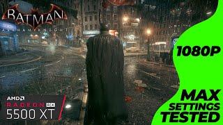 Batman: Arkham Knight - RX 5500 XT + i7 4770 | Max Settings Tested