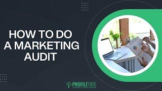 How To Do a Marketing Audit | Identifying Common Weaknesses | Step-by-Step Guide.