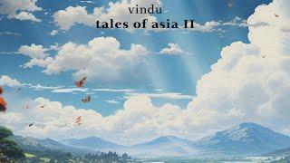 Vindu - Tales of Asia II (Full EP)  [Official Audio]