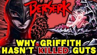 Why Griffith Hasn’t Killed Guts Yet And How It Might Backfire