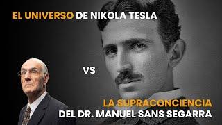 ¿Nikola Tesla y el Dr. Manuel Sans Segarra dicen lo mismo sobre el Universo?