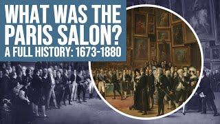 Compilation - What was the Paris Salon? A full history: 1667-1880