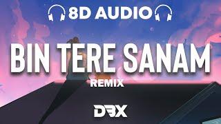 Bin Tere Sanam (Remix) 8D AUDIO | Sunix Thakor Visuals | Trending Song | (Lyrics)