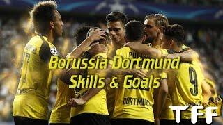 Borussia Dortmund Skills & Goals!! | Team Play | Season 2016/17 HD