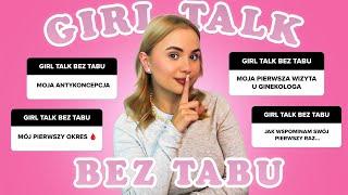 MÓJ PIERWSZY RAZ - Girl Talk Bez TABU 