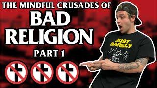 The Mindful Crusades of Bad Religion (Part 1)