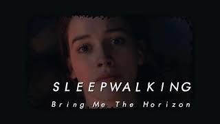 Bring Me The Horizon - Sleepwalking (Slowed & Reverb)