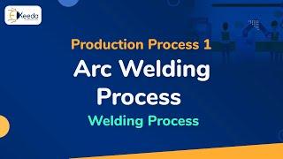 Arc Welding - Welding Process - Production Process 1