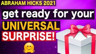 Abraham Hicks - Let The UNIVERSE Surprise & Delight You FULLY!! Are You Ready?