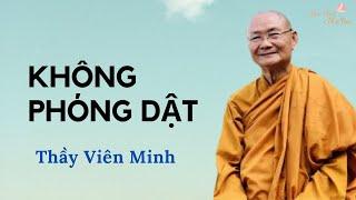 KHÔNG PHÓNG DẬT  II Thầy Viên Minh