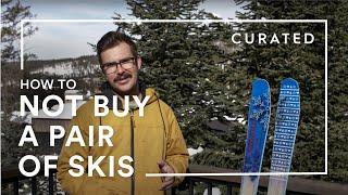 How to NOT Buy Skis | Gear Guides | Curated