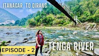 Itanagar to Dirang | Arunachal Pradesh Tour | NorthEast | Bhalukpong, Tenga , Bomdila [ Episode -2]
