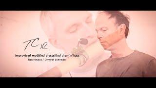 T.C.x2 - improvised modified electrified drum'n'bass [Kinzius/Schneider]