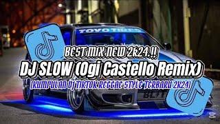 DJ SLOW (Ogi Castello Remix) terbaru slow rock 2024!!