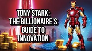 Tony Stark: The Billionaire’s Guide to Innovation | Fortune Goals