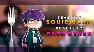 Season 2 Squid game reacts to each other || 1/2 || 2x video || RoseGacha