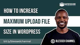 How to Increase Maximum Upload File Size in WordPress