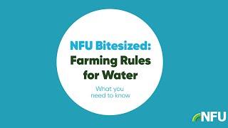 NFU Bitesized: Farming Rules for Water