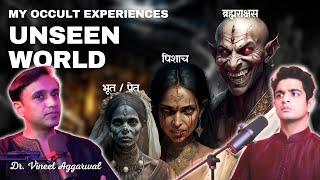 Bhoot, Pret, Pishach Explained | My Occult Experiences | Dr. Vineet Aggarwal