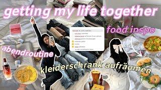 getting my life together   kleiderschrank aufräumen, abendroutine, what I eat, food inspo