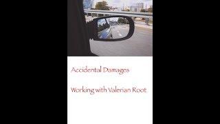How to create Accidental Damages :/working with Valerian Root