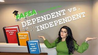 FAFSA Help: Dependent vs. Independent