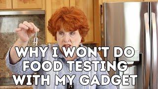 Why I Won't Do Food Testing With My Gadget