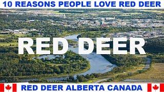 10 REASONS WHY PEOPLE LOVE RED DEER ALBERTA CANADA