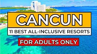 Top 11 Best ADULTS-ONLY All-Inclusive Resorts in Cancun (2025)