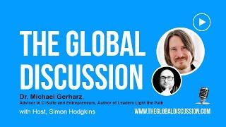 Don't Persuade Harder, Resonate Stronger with Dr. Michael Gerharz Ep 194 - The Global Discussion