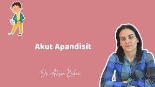 DIAGNOSIS AND TREATMENT OF ACUTE APPENDICITS - Doctor Ahsen Bakan
