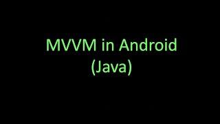 Model View ViewModel (MVVM) Android, Java Tutorial