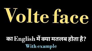 Volte face meaning l meaning of volte face l volte face ka matlab Hindi mein kya hota hai l vocab