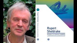 Rupert Sheldrake: "Materialismi kõige nõrgemaks lüliks on selle käsitus teadvusest."