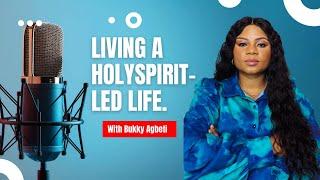 LIVING A HOLYSPIRIT-LED LIFE