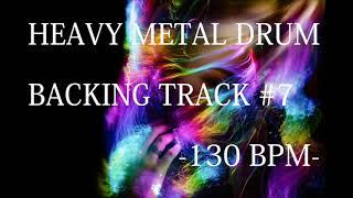 HEAVY METAL DRUM BACKING TRACK #7 -130 BPM-