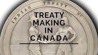 Lost in History - Treaty Making in Canada