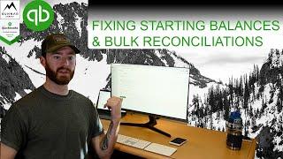 How To Fix Starting Balance and Bulk Reconciliations in QuickBooks Online