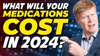 What Will Your Medications Cost With Medicare In 2024? 