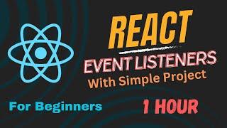 Event Listeners implementation in React with a simple Project - React18