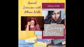 Special Interview with Allison Wells, Author of the Bestselling Novel, Living Water