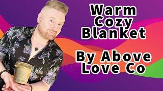 Candle Review: Warm Cozy Blanket from Above Love Co
