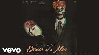 Neeqah - Excuse of a Man