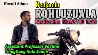 Benjamin ROHLUZUALA (Mizo Romantic Short Story) || Havali Adam