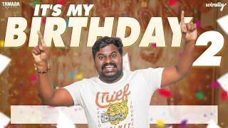 It's My Birthday Part -2 | Wirally Originals | Tamada Media