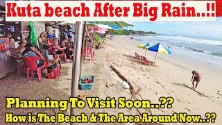 Few Days Raining In Bali..!! How Is Kuta Beach And The Area Around Now..?? #kutabeachbaliupdate