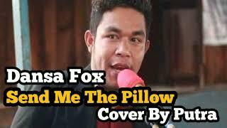 Send Me The Pillow - Cover by Putra Ata Ende