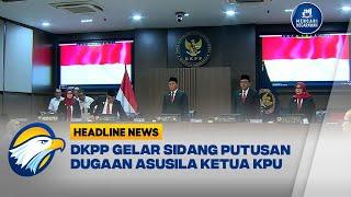 DKPP Gelar Sidang Putusan Dugaan Asusila Ketu KPU