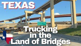 Trucking to Texas | Texas - Land of Bridges | I-35 | Dallas | I-20