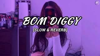 BOM DIGGY DIGGY BOM [SLOW+REVERB]FULL SONG